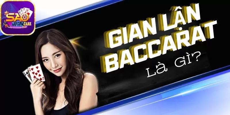 baccarat-gian-lan-la-gi